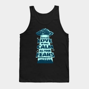 With his love, he will calm all your fears. Zephaniah 3:17 Tank Top